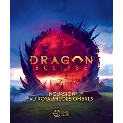Dragon Eclipse : Incursion au Royaume des Ombres (avec Figurines)