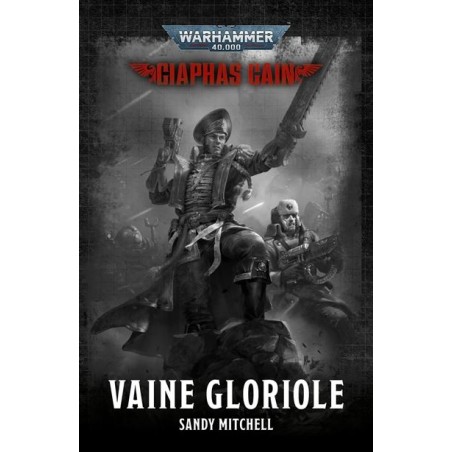 Warhammer 40,000 - Black Library - Ciaphas Cain : Vaine Gloriole